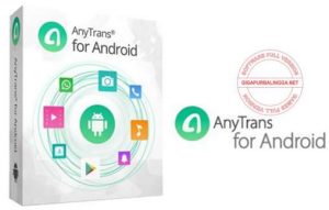 Download AnyTrans for Android Full Version