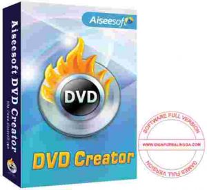 Aiseesoft DVD Creator Full Crack