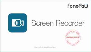 FonePaw Screen Recorder Full Version