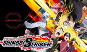 Naruto to Boruto Shinobi Striker Full Version