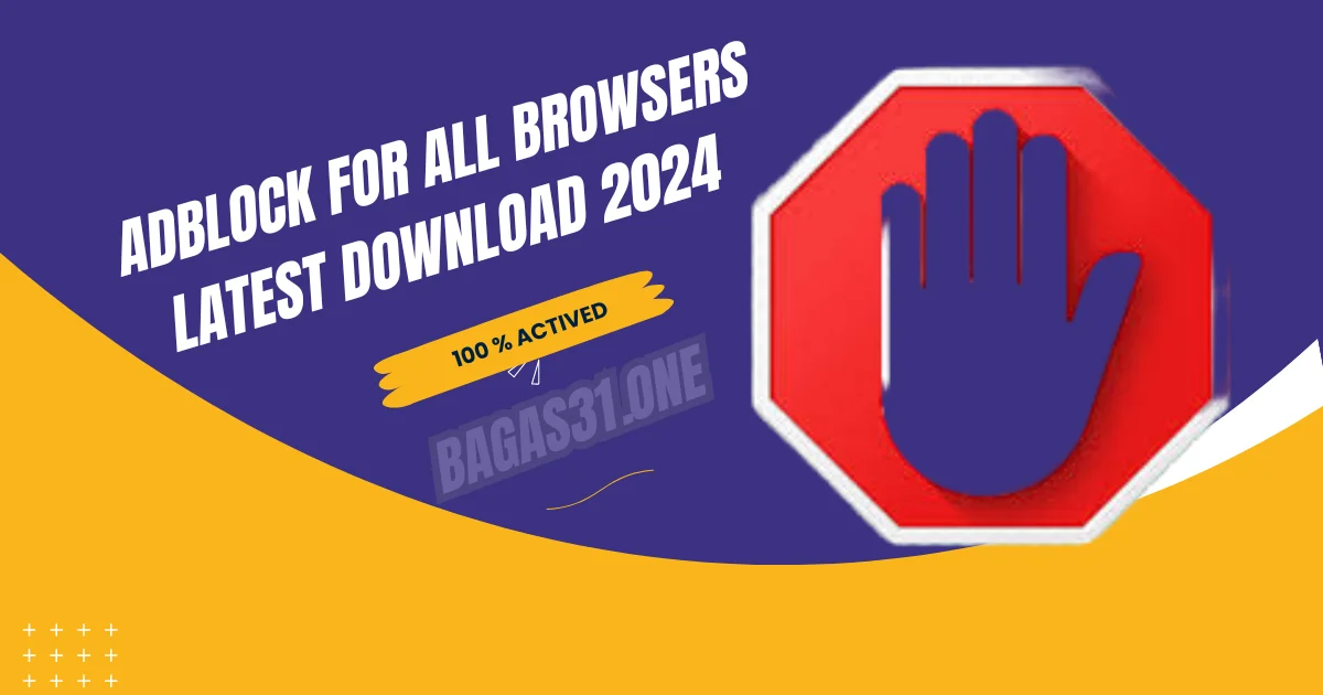 Adblock for all browsers Latest Download 2024