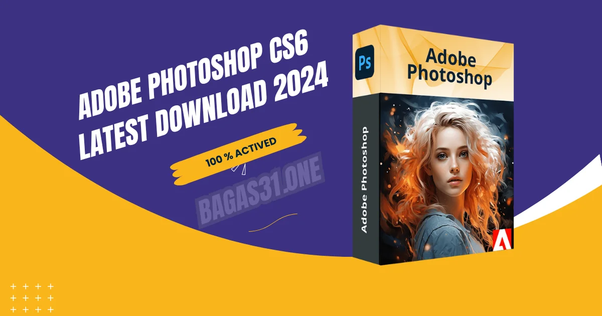 Adobe Photoshop cs6 Latest Download 2024