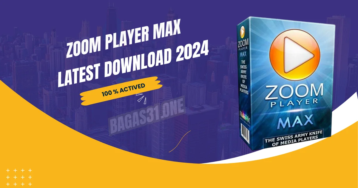 Zoom Player Max latest Download 2024