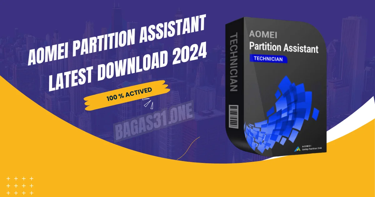 AOMEI Partition Assistant latest Download 2024