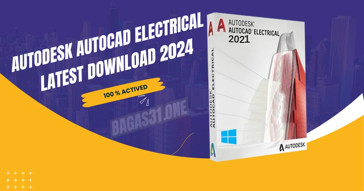 Autodesk Autocad Electrical 2021 Latest Download 2024