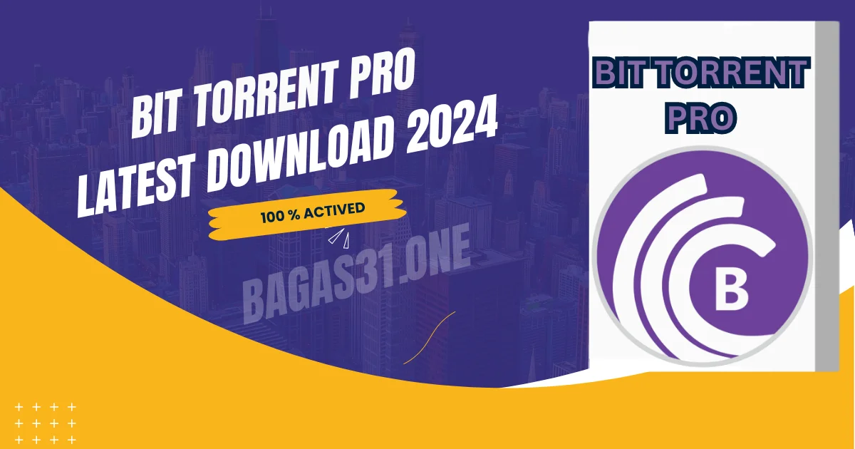 BitTorrent Pro Latest Download 2024