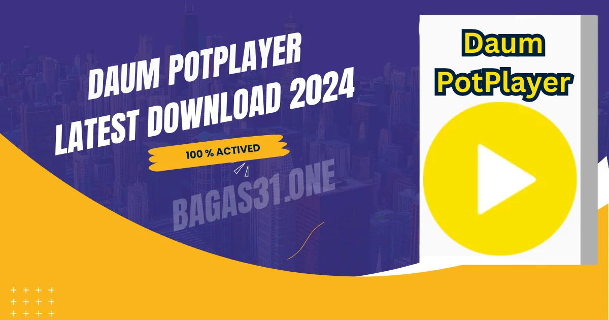 Daum PotPlayer Downloader Latest Download 2024