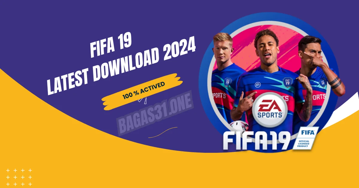 Download FIFA 19 Latest Download 2024