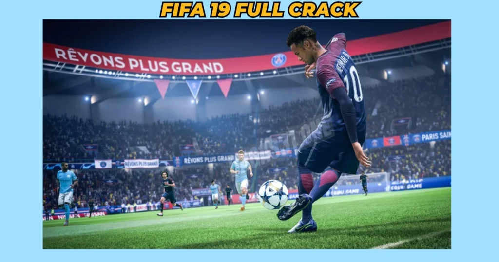 FIFA 19 Download Latest version 2024