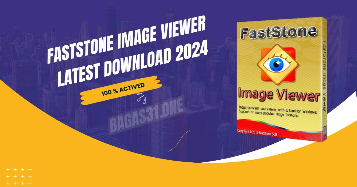 FastStone Image Viewer latest Download 2024