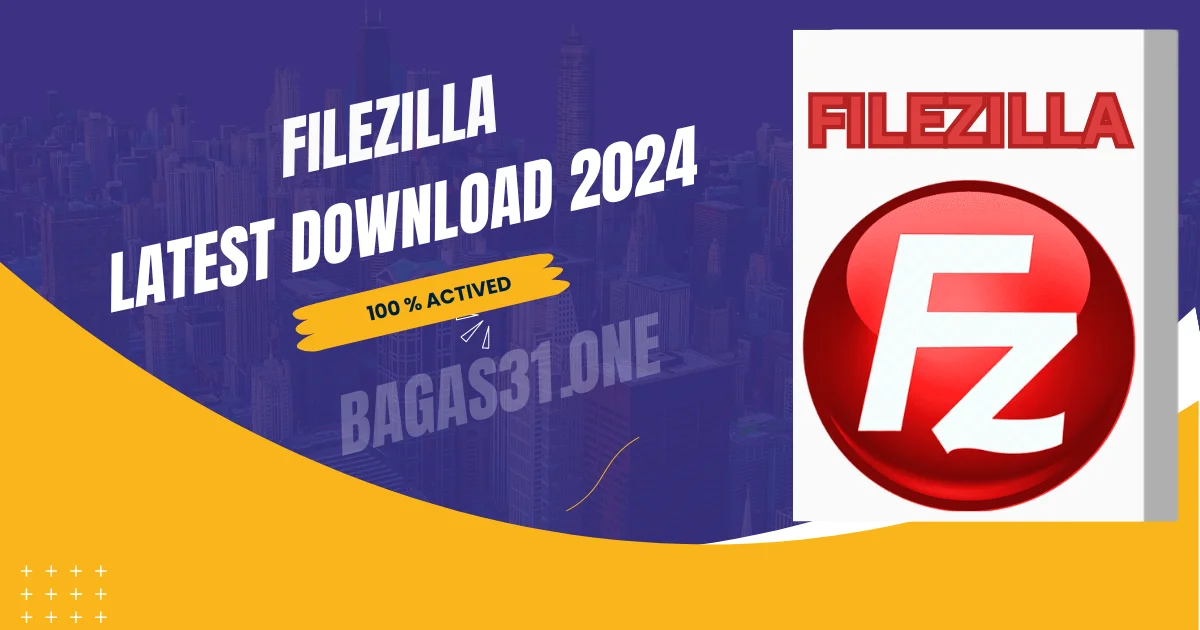 Filezilla Latest Download 2024