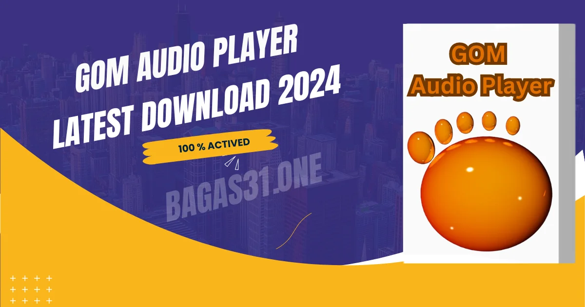 GOM Audio Player Download 2024