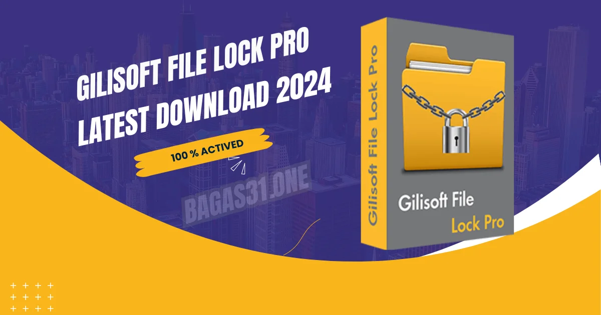 GiliSoft File Lock Pro latest Download 2024