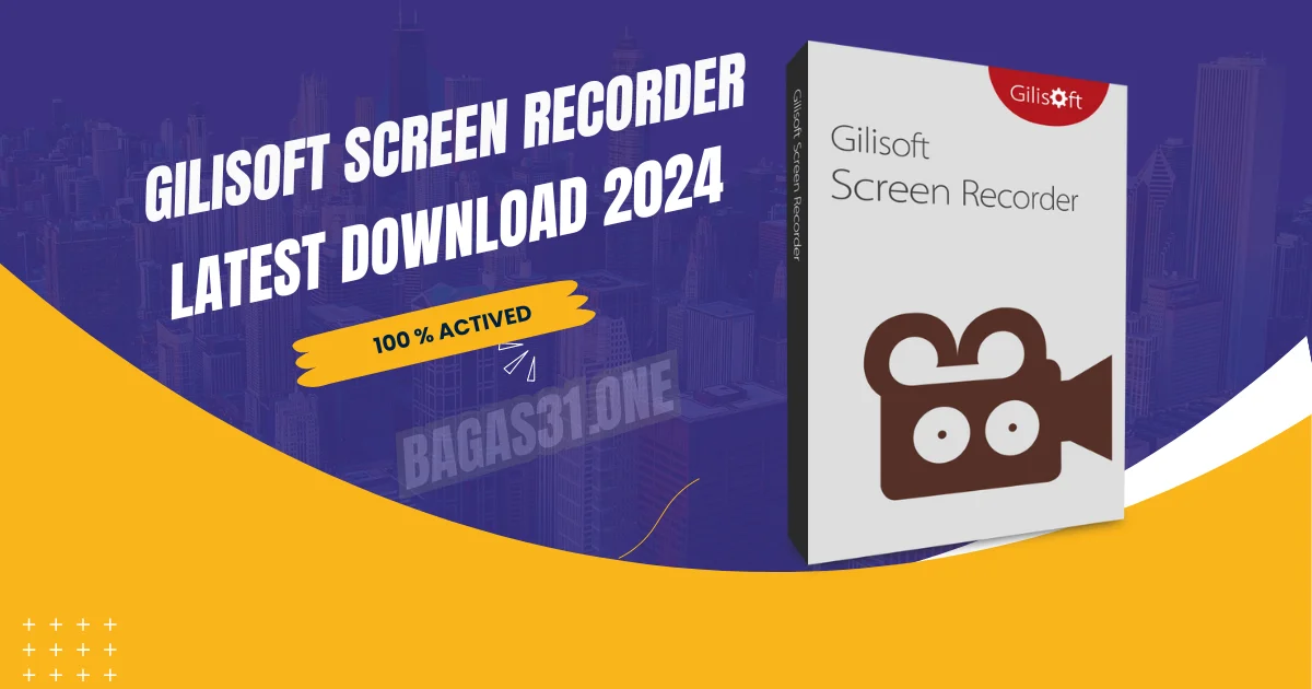 Gilisoft Screen Recorder Latest Download 2024