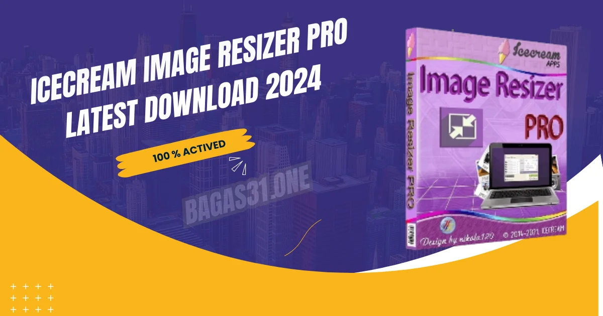 Icecream Image Resizer Pro Download latest 2024
