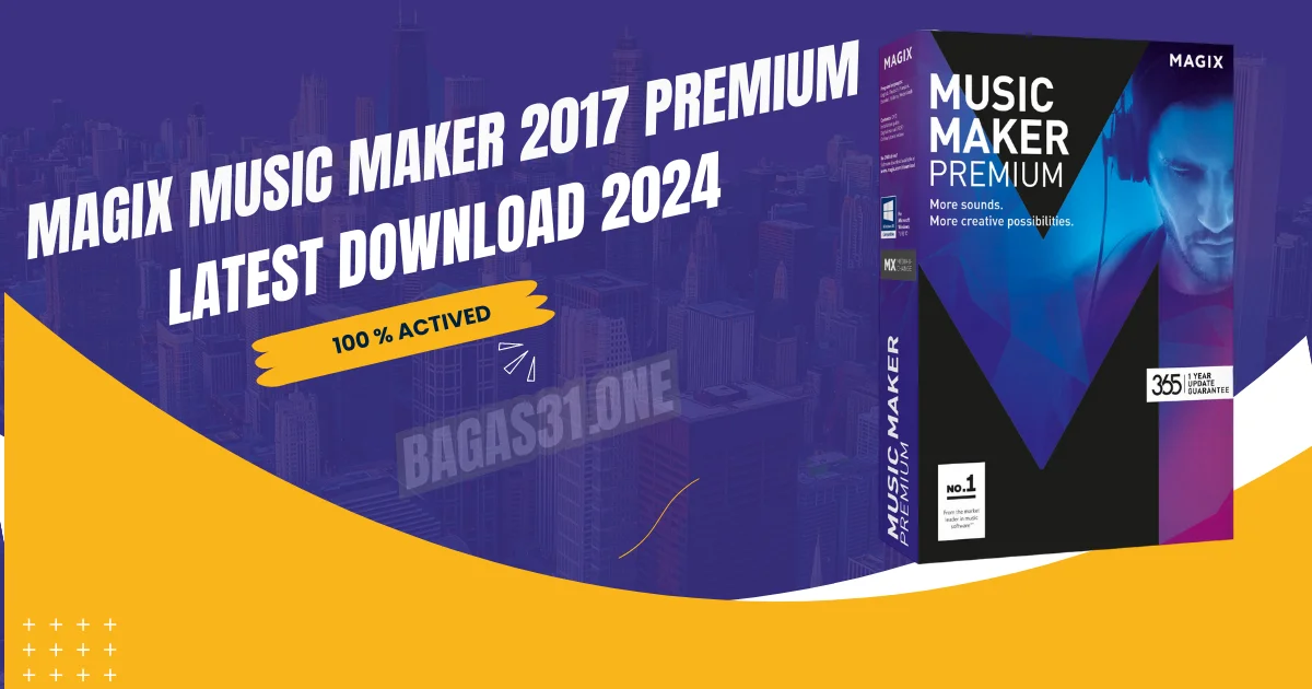MAGIX Music Maker 2017 Premium Download latest 2024