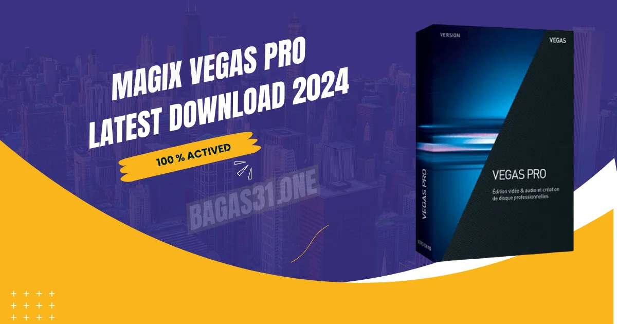 Magix Vegas Pro Download latest 2024