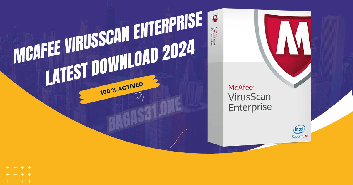 McAfee VirusScan Enterprise latest Download 2024