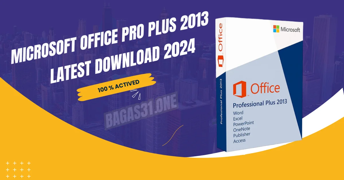 Microsoft Office Pro Plus 2013 latest Download 2024