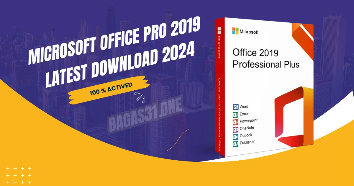 Microsoft Office Professional Plus 2019 latest Download 2024