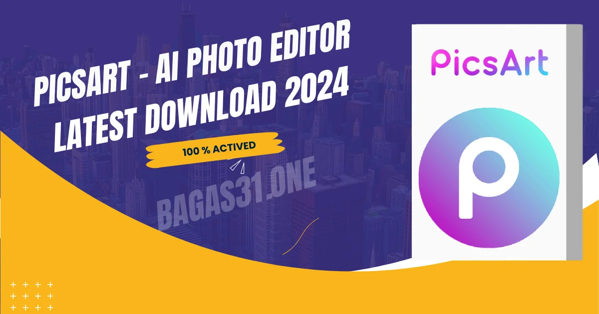 Picsart - AI Photo Editor, Video Download 2024