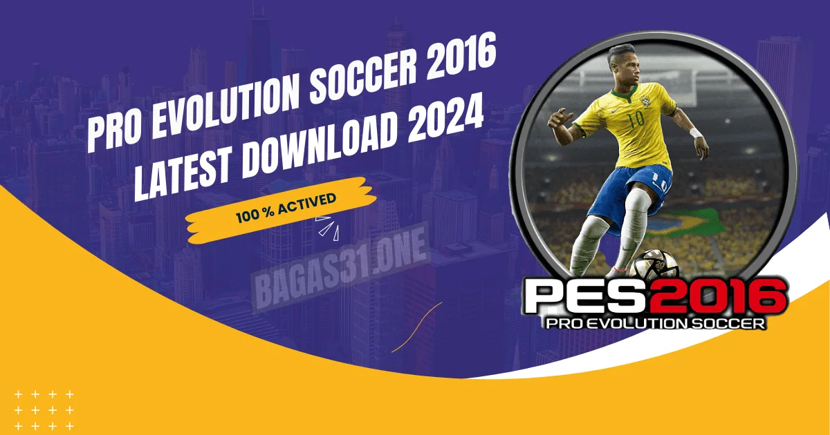 Pro Evolution Soccer 2016 latest Download 2024
