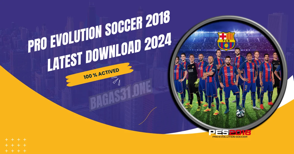 Pro Evolution Soccer 2018 latest Download 2024