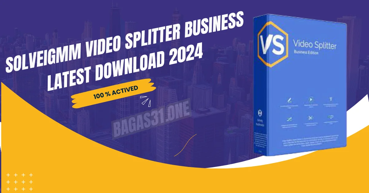 SolveigMM Video Splitter Business Download latest 2024