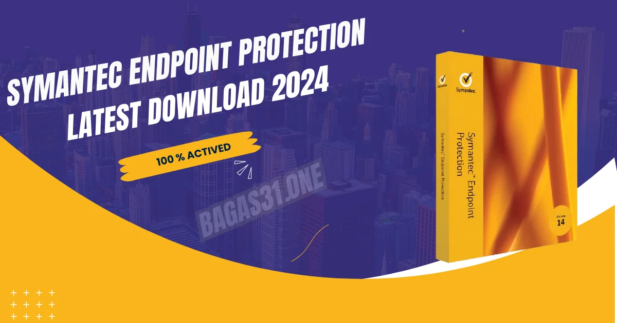Symantec Endpoint Protection latest 2024