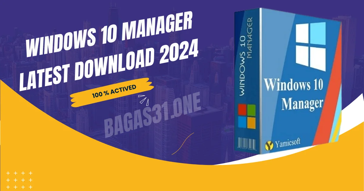 Windows 10 Manager 2024 Download