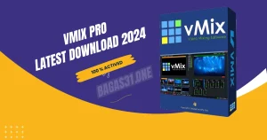 _vMix Pro Latest Download 2024