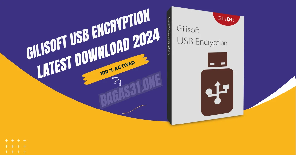 GiliSoft USB Stick Encryption Latest Download 2024