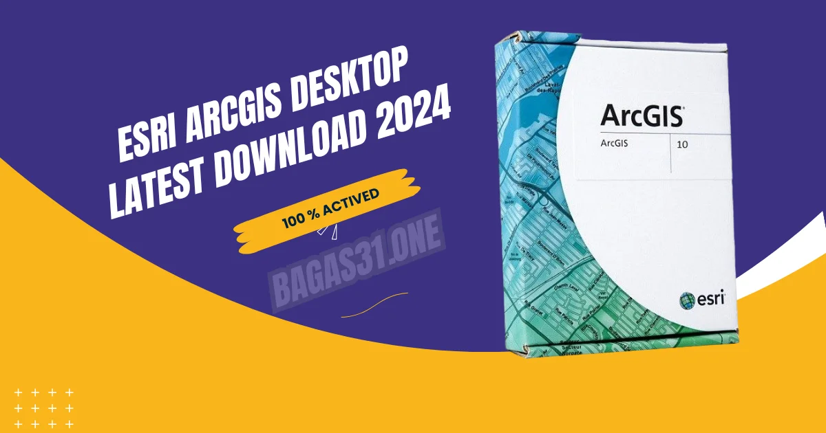 ESRI ArcGIS Desktop Latest Download 2024