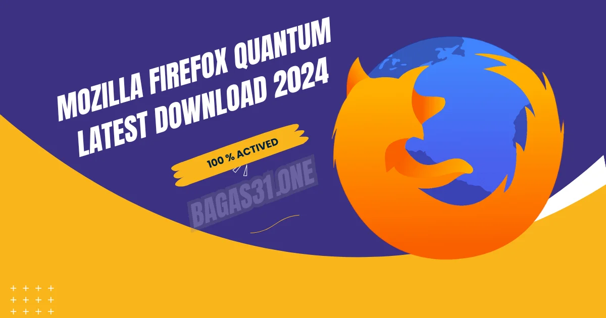 Mozilla Firefox Quantum Latest Download 2024